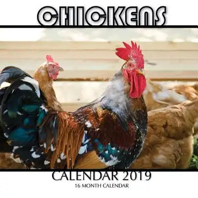 Chickens Calendar 2019: 16 Month Calendar
