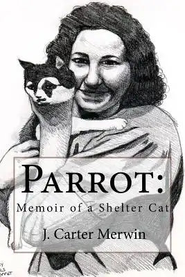 Parrot: Memoir of a Shelter Cat