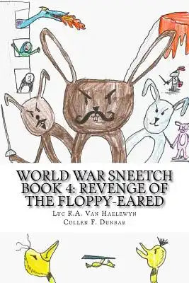 World War Sneetch Book 4: Revenge of the Floppy-eared