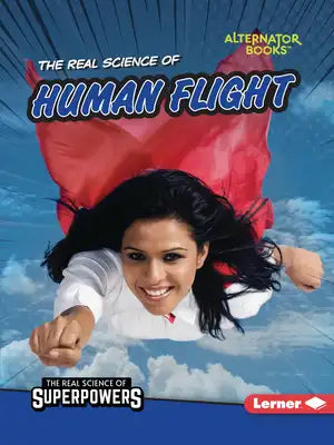 The Real Science of Human Flight