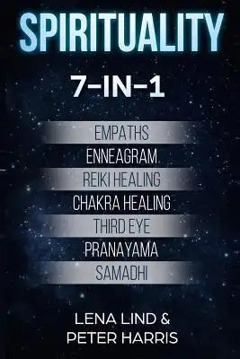 Spirituality: 7-in-1 - Empaths, Enneagram, Reiki Healing, Chakra Healing, Third Eye, Pranayama, Samadhi