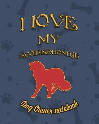 I Love My Kooikerhondje - Dog Owner Notebook: Doggy Style Designed Pages for Dog Owner to Note Training Log and Daily Adventures.
