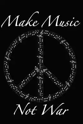 Make Music Not War: One Subject College Ruled Notebook
