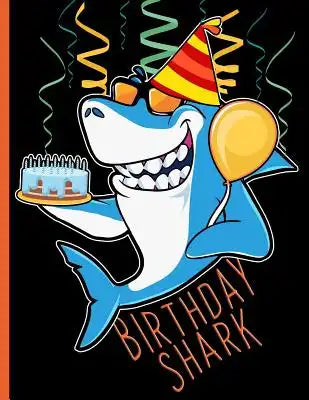 Birthday Shark #2 Celebrating Party Sea Animal: Wide Ruled Notebook