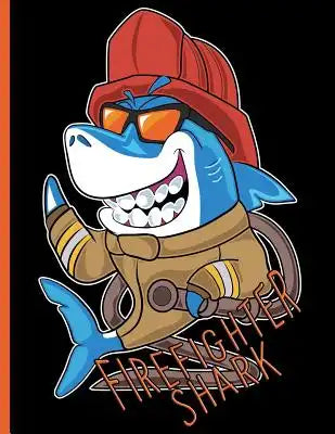 Firefighter Shark Fighting Fires in Bunker Gear Sea Animal: Wide Ruled Notebook