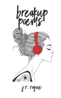 Breakup Poems: Vol 1