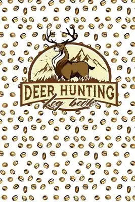 Deer Hunting Log Book