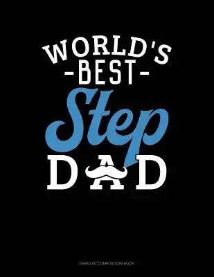 World's Best Step Dad: Unruled Composition Book