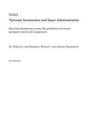 Practical Theories for Service Life Prediction of Critical Aerospace Structural Components