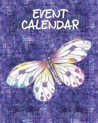 Event Calendar: Perpetual Calendar Record Book Important Celebrations Birthdays Anniversaries Monthly Address List Butterfly
