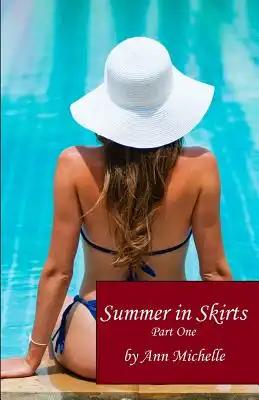 Summer in Skirts: Part One: Becoming Summer