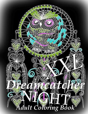 Dreamcatcher Night XXL - Coloring Book for Relax: Adult Coloring Book
