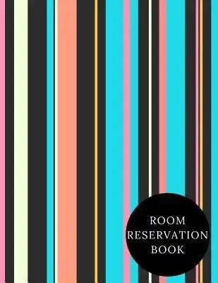 Room Reservation Book: Hotel Reservations Organizer Guest House Booking Record Registry Room Reservations Log Book B&B Guest Notebook Templat