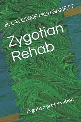 Zygotian Rehab: Zygotian Preservation