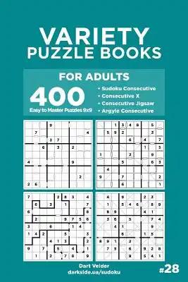 Variety Puzzle Books for Adults - 400 Easy to Master Puzzles 9x9: Sudoku Consecutive, Consecutive X, Consecutive Jigsaw, Argyle Consecutive (Volume 28