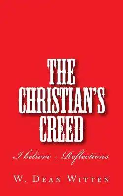 The Christian's Creed: I Believe - Reflections