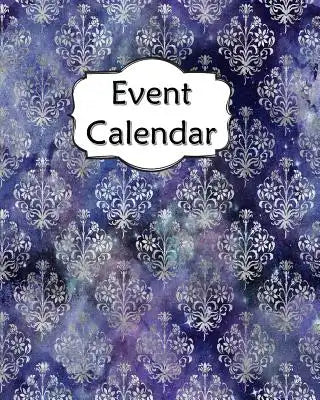 Event Calendar: Perpetual Record Book for Important Celebrations Birthdays Anniversaries with Monthly Address List Blue Silver