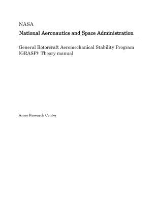 General Rotorcraft Aeromechanical Stability Program (Grasp): Theory Manual