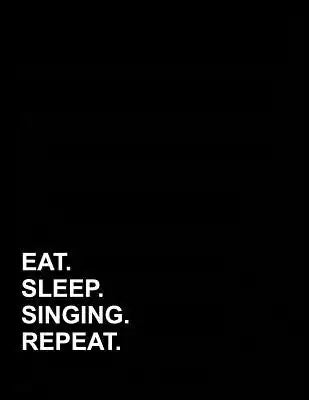 Eat Sleep Singing Repeat: Appointment Book 2 Columns