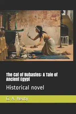 The Cat of Bubastes: A Tale of Ancient Egypt: Historical Novel