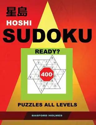 Hoshi Sudoku. Ready?: 400+ puzzles all levels. Easy, medium, hard and very hard difficulty levels. Holmes presents a book of logical puzzles.(plus 250