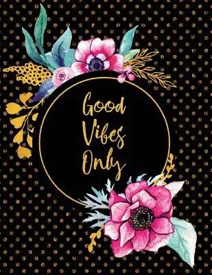 Good Vibes Only