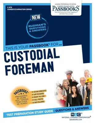 Custodial Foreman (C-970): Passbooks Study Guidevolume 970