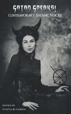 Satan Speaks!: Contemporary Satanic Voices