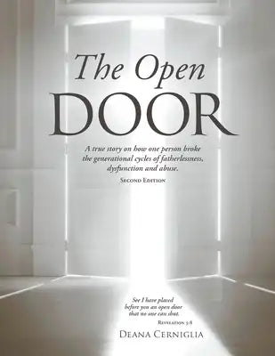 The Open Door: A true story of how one person broke the generational cycles of fatherlessness, dysfunction and abuse