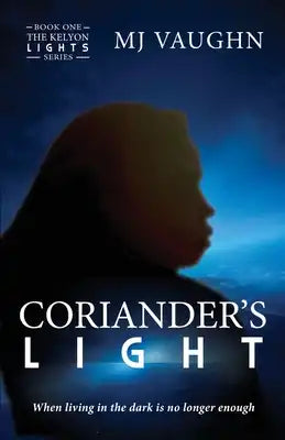Coriander's Light: Book One of The Kelyon Lights series