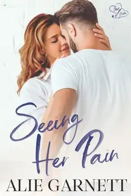 Seeing Her Pain: Hart Sisters: Book One (Small Town Romance)