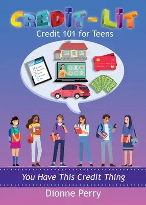 Credit-Lit Credit 101 for Teens