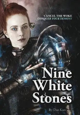 Nine White Stones - Hardcover ed.: Cancel the Woke. Conquer Your Demons.
