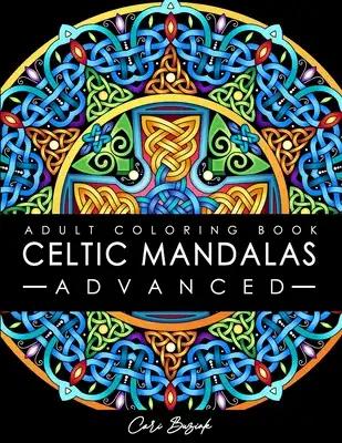 Celtic Mandalas - Advanced - adult coloring book: 50 pages of detailed Celtic designs to color, 8.5"x11"