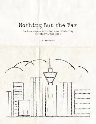 Nothing But the Fax: The True Account Of An East Coast Field Trip As Told By A Chaperone