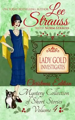 Lady Gold Investigates Volume 4: a Short Read cozy historical 1920s mystery collection