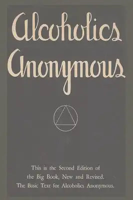 Alcoholics Anonymous: Second Edition of the Big Book, New and Revised. The Basic Text for Alcoholics Anonymous
