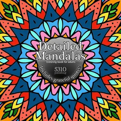 Detailed Mandalas: Includes Grateful Quotes!
