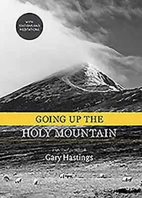 Going Up the Holy Mountain: A Spiritual Guidebook