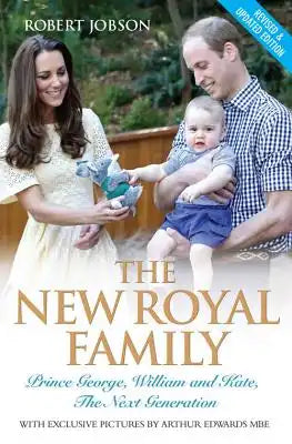 The New Royal Family - Prince George, William and Kate: The Next Generation