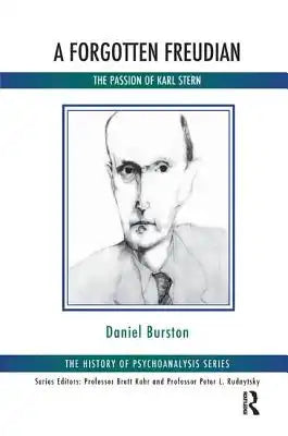 A Forgotten Freudian: The Passion of Karl Stern