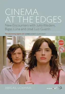 Cinema at the Edges: New Encounters with Julio Medem, Bigas Luna and José Luis Guerín