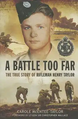 A Battle Too Far: The True Story of Rifleman Henry Taylor