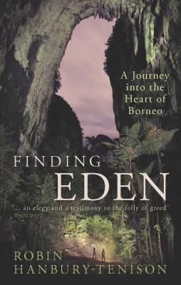 Finding Eden: A Journey Into the Heart of Borneo