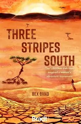 Three Stripes South: The 1,000km Trek That Inspired a Women's Adventure Movement