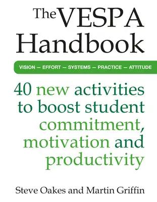 The Vespa Handbook: 40 New Activities to Boost Student Commitment, Motivation and Productivity
