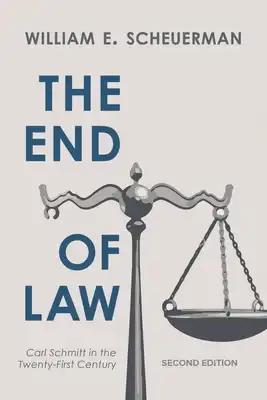 End of Law: Carl Schmitt in the Twenty-First Century