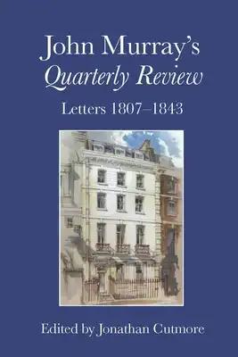 John Murray's Quarterly Review: Letters 1807-1843