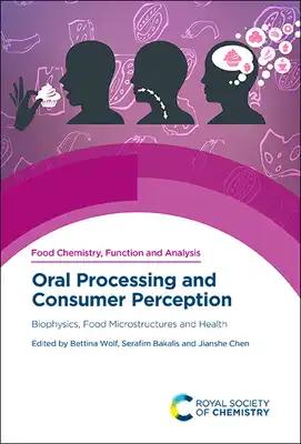 Oral Processing and Consumer Perception: Biophysics, Food Microstructures and Health