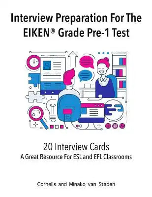 Interview Preparation For The EIKEN(R) Grade Pre-1 Test: A Great Resource For ESL and EFL Classrooms